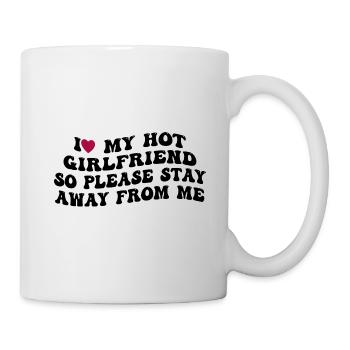 Love my hot girlfriend - keep your distance! - Mug - white - Right