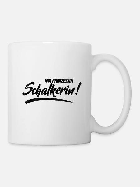 Nix Prinzessin Schalkerin! Geschenkidee - Tasse - Weiß