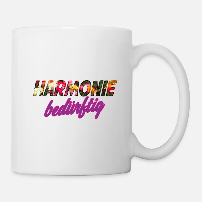 Harmonie bedürftig - Tasse - Weiß