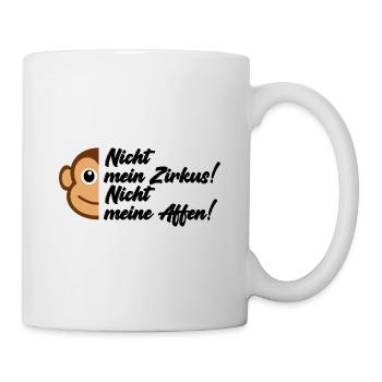 Nicht mein Zirkus nicht meine Affen - Tasse - Weiß - Rechts