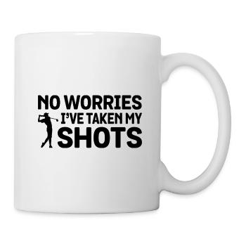 No Worries I've Taken My Shots Golf Golfing Golfer - Tasse - Weiß - Rechts