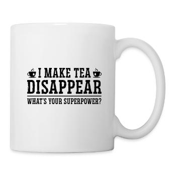 I Make Tea Dissapear What's Your Superpower Tea Dr - Tasse - Weiß - Rechts