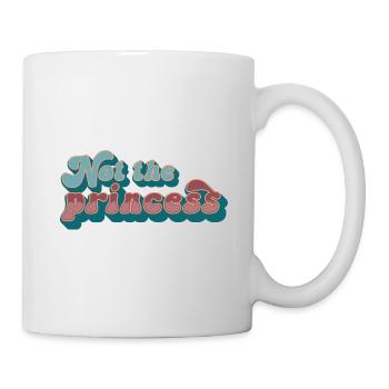 Not the princess - Tasse - Weiß - Rechts