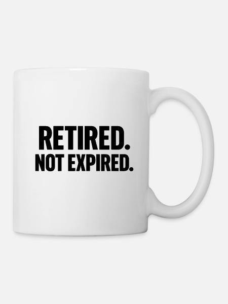 Im Ruhestand Nicht abgelaufenes Humor Ruhestandsgeschenk - Tasse - Weiß