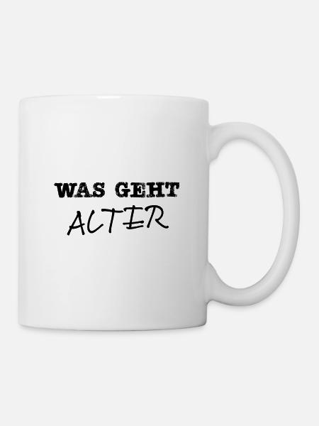 Was geht Alter - Tasse - Weiß