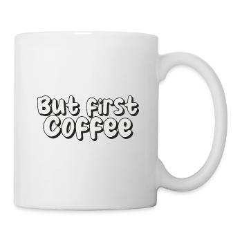 But first Coffee - Kaffeeliebhaber Spruch - Tasse - Weiß - Rechts