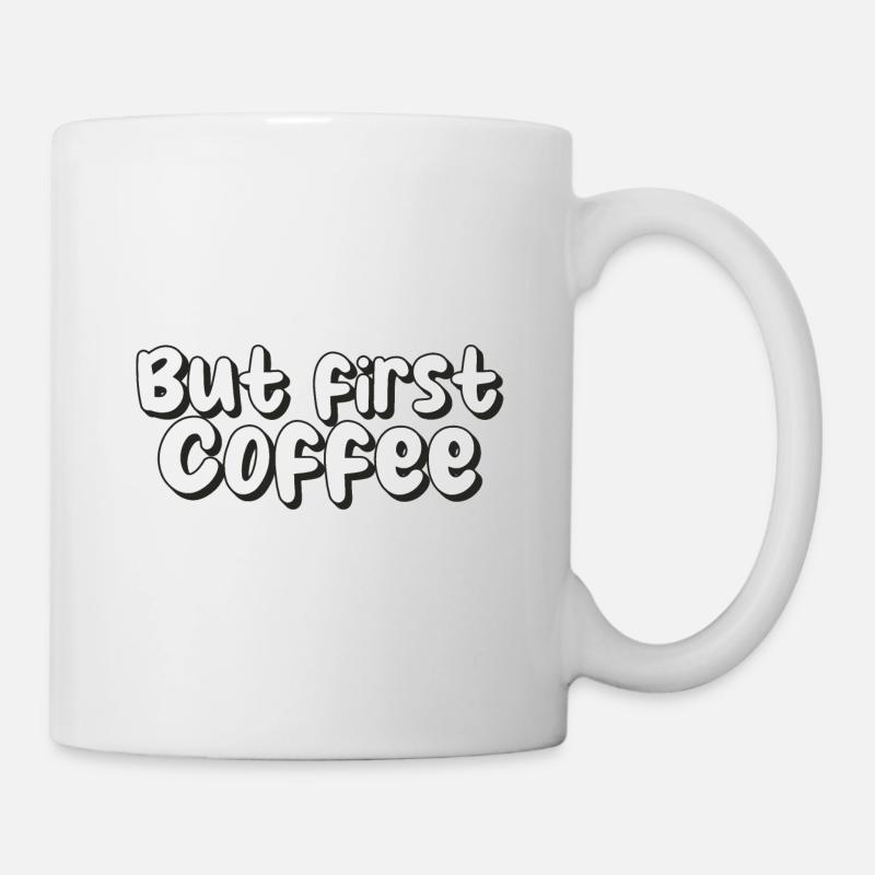 But first Coffee - Coffee lover saying - Mug - white