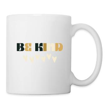 Be Kind - sei gütig - Tasse - Weiß - Rechts