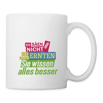 Bauernprotest Streik Demo Statement Sie säen nicht - Tasse - Weiß - Rechts
