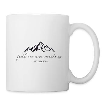 Faith can move Mountains, christliches Geschenk. - Tasse - Weiß - Rechts
