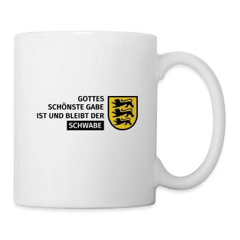 Gottes schönste Gabe ist und bleibt der Schwabe - Tasse - Weiß - Rechts