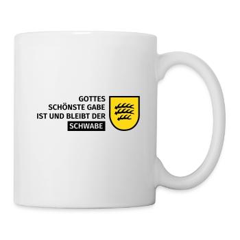 Gottes schönste Gabe ist und bleibt der Schwabe - Tasse - Weiß - Rechts