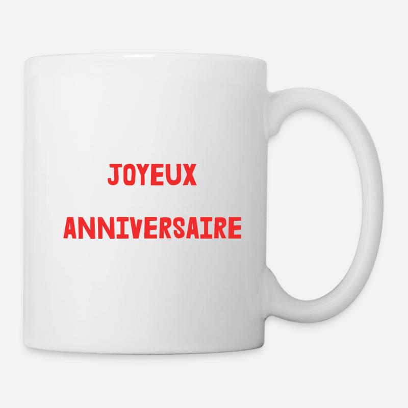 HAPPY BIRTHDAY. JOYEUX ANNIVERSAIRE. ANNIVERSAIRE. - Mug blanc - blanc