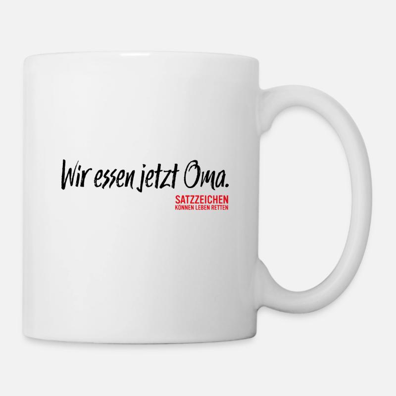 Wir essen jetzt Oma - Tasse - Weiß