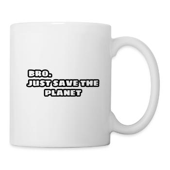 Bro, just save the planet - Mug blanc - blanc - Droite