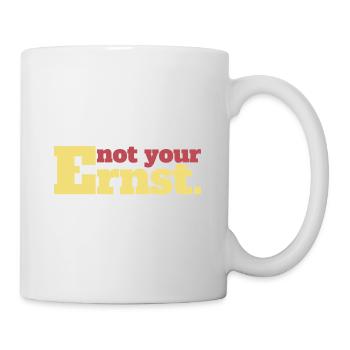 Not your seriousness. - Funny office saying - Mug - white - Right
