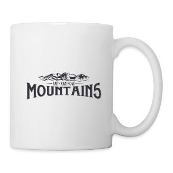 Faith can move Mountains, christliches Geschenk. - Tasse - Weiß - Rechts