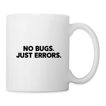 No Bugs Just Errors Coder Programmer Nerd Software - Tasse - Weiß - Rechts