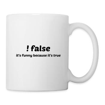 False It's Funny Because It's True Programmer Comp - Tasse - Weiß - Rechts