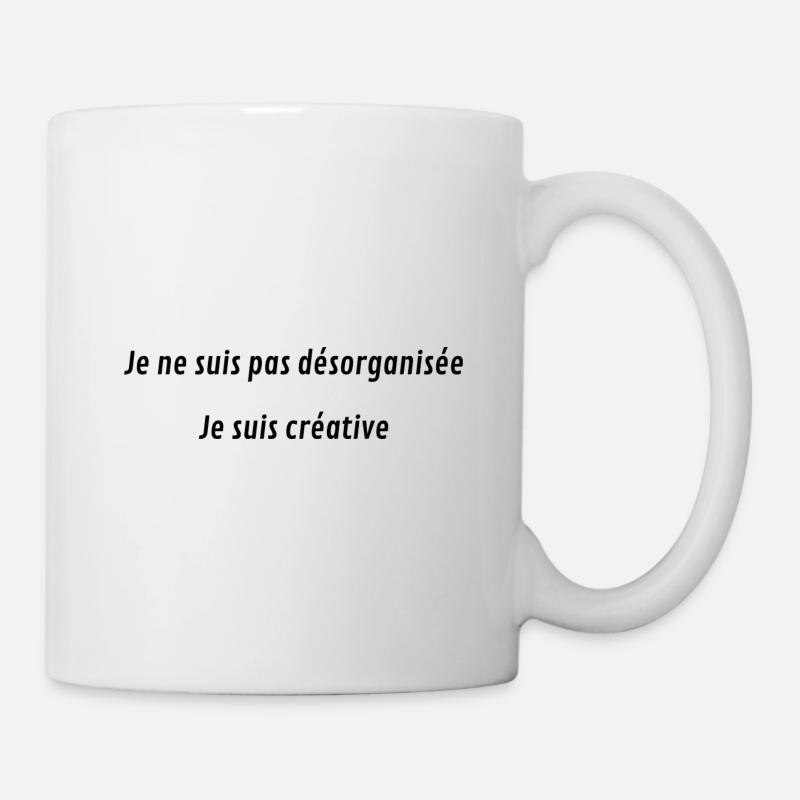 Je ne suis pas désorganisée je suis créative - Mug blanc - blanc