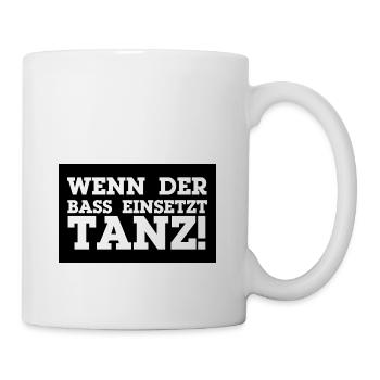 Wenn der Bass einsetzt Tanz! - Tasse - Weiß - Rechts