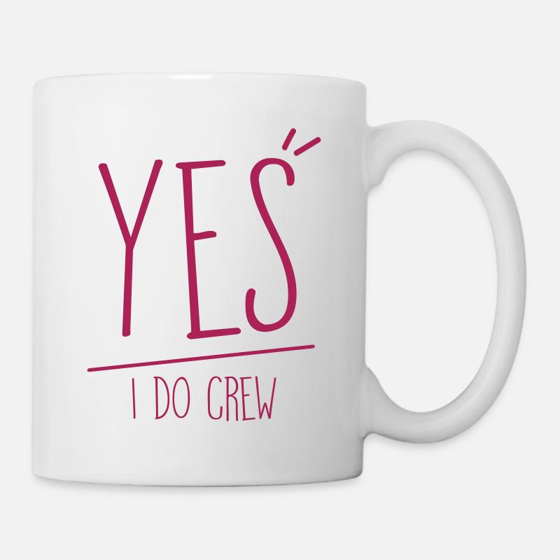 YES I DO CREW - Mug - white