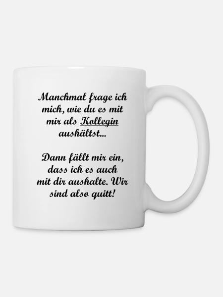 Lustiger Spruch für Kolleginnen bei der Arbeit - Tasse - Weiß