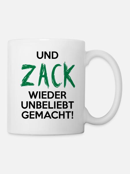 UND ZACK WIEDER UNBELIEBT GEMACHT Geschenkidee - Tasse - Weiß