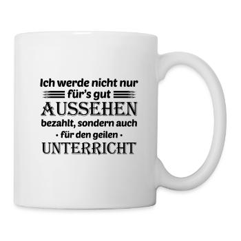 Lehrer Lehrerin Spruch Lustig Witzig Geschenk - Tasse - Weiß - Rechts