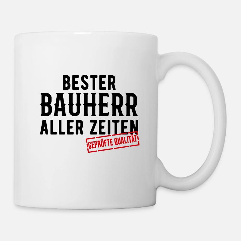 Bauherr Spruch - Tasse - Weiß