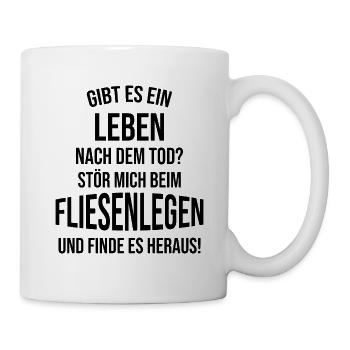 Fliesenleger Spruch - Tasse - Weiß - Rechts