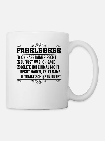 Fahrlehrer Spruch Geschenk Lustig - Tasse - Weiß