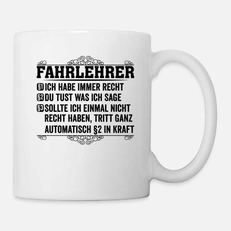 Fahrlehrer Spruch Geschenk Lustig - Tasse - Weiß