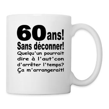 ANNIVERSAIRE 60 ANS/VISUEL/DESIGN/MOTIF/HUMOUR - Mug blanc - blanc - Droite