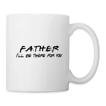 Father I'll be there for you - Mug - white - Right