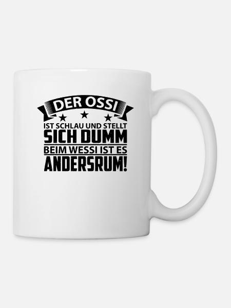 Ossi Ostdeutschland Spruch Geschenkidee - Tasse - Weiß