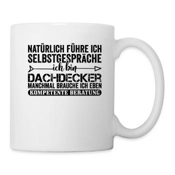 Lustiger Dachdecker Spruch - Tasse - Weiß - Rechts