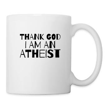 ATHEIST: thank God I am atheist - Mug - white - Right