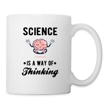SCIENCE: Science is a way of thinking - Tasse - Weiß - Rechts