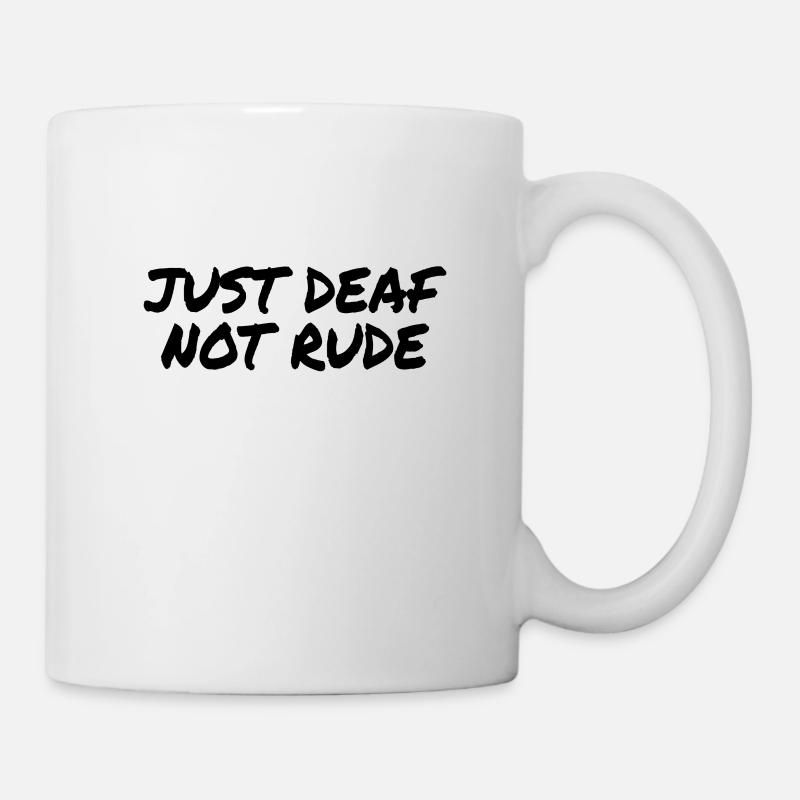 DEAF AWARENESS: Just Deaf Not Rude - Tasse - Weiß