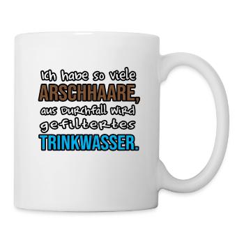 Lustige Geschenke Arsch Spruch Sprüche Witzig Fun - Tasse - Weiß - Rechts