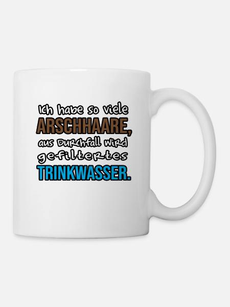 Lustige Geschenke Arsch Spruch Sprüche Witzig Fun - Tasse - Weiß