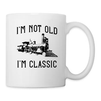 I'm not old, I'm a classic steam engine - Mug - white - Right