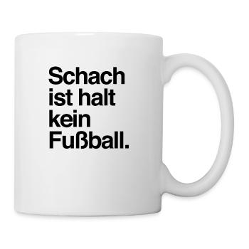 Lustiges Schach ist halt kein Fußball Brettspieler - Tasse - Weiß - Rechts