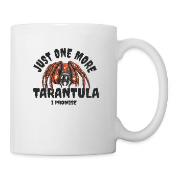 TARANTULA SPIDER SPINNE: One More Tarantula - Tasse - Weiß - Rechts