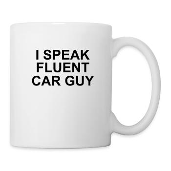 CAR GUY CAR ENTHISIAST : I Speak fluent Car Guy - Tasse - Weiß - Rechts
