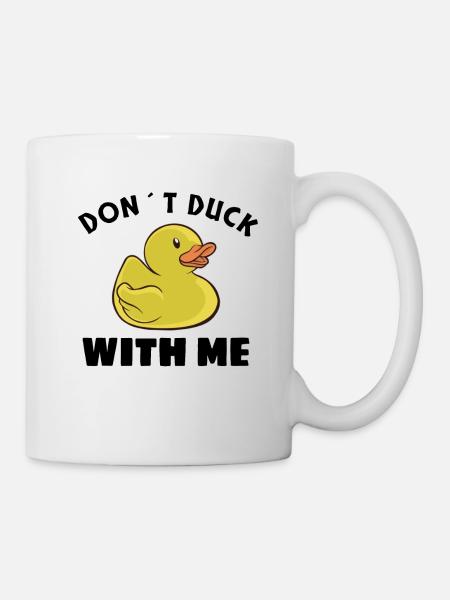 Rubber Duck Gift don´t duck with me - Tasse - Weiß