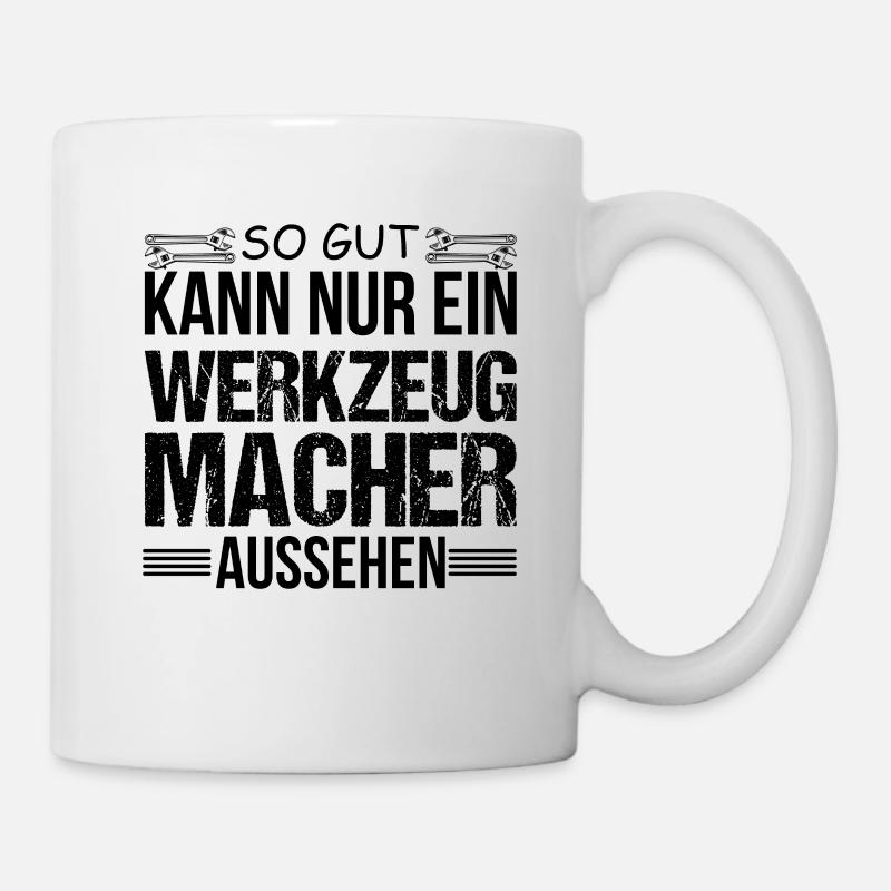 Werkzeugmacher - Tasse - Weiß