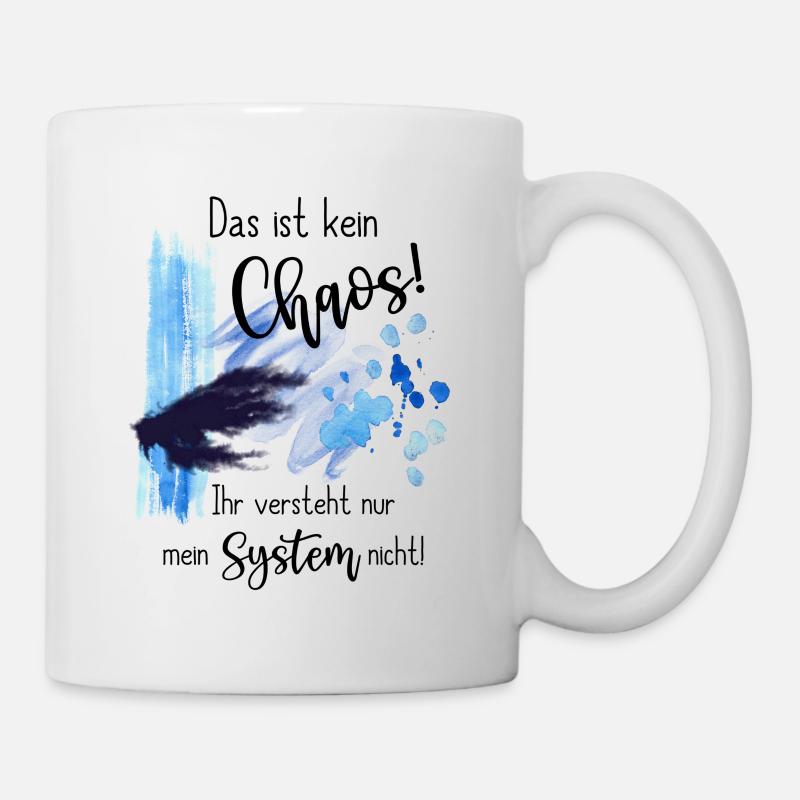 Spruch Das ist kein Chaos, sondern mein System - Tasse - Weiß