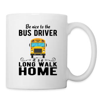 SCHOOL BUS DRIVER be nice to the school bus driver - Mug blanc - blanc - Droite